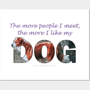 The more people I meet the more I like my dog - brown and white collie oil painting word art Posters and Art